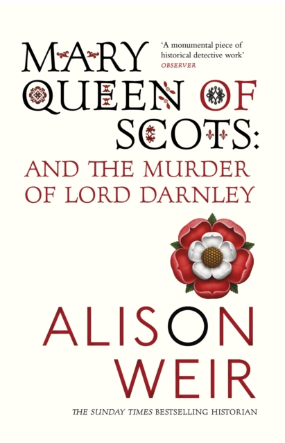 Mary Queen of Scots : And the Murder of Lord Darnley, Paperback / softback Book