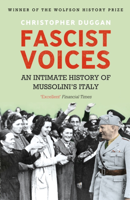 Fascist Voices : An Intimate History of Mussolini's Italy, Paperback / softback Book