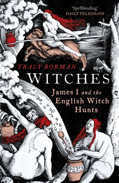 Witches : James I and the English Witch Hunts, Paperback / softback Book