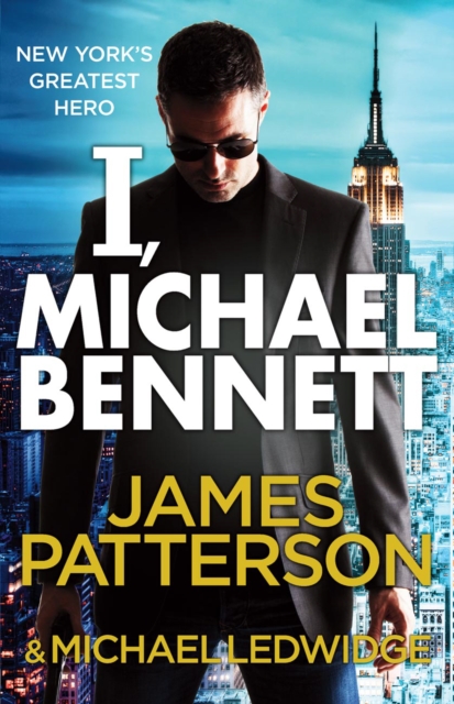 I, Michael Bennett : (Michael Bennett 5). New York’s top detective becomes a crime lord’s top target, Paperback / softback Book