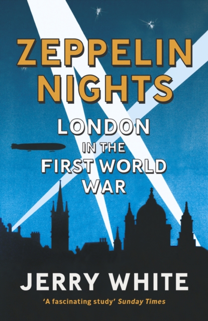 Zeppelin Nights : London in the First World War, Paperback / softback Book