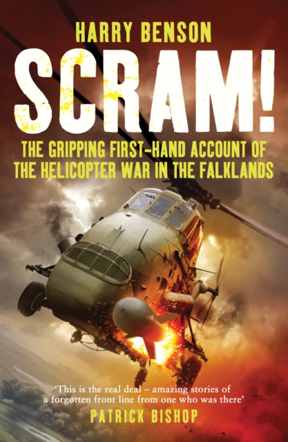 Scram! : The Gripping First-hand Account of the Helicopter War in the Falklands, Paperback / softback Book