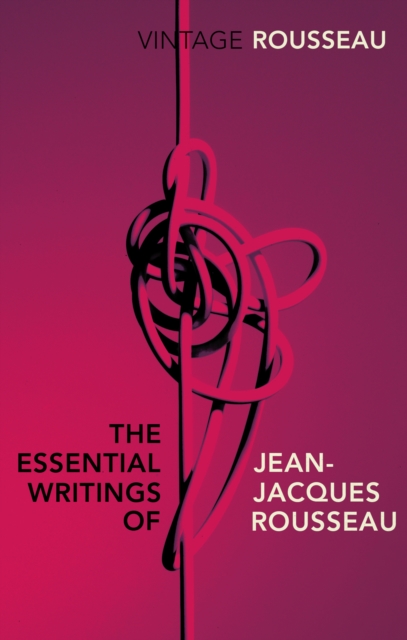 The Essential Writings of Jean-Jacques Rousseau, Paperback / softback Book
