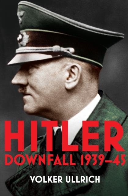 Hitler: Volume II : Downfall 1939-45, Paperback / softback Book