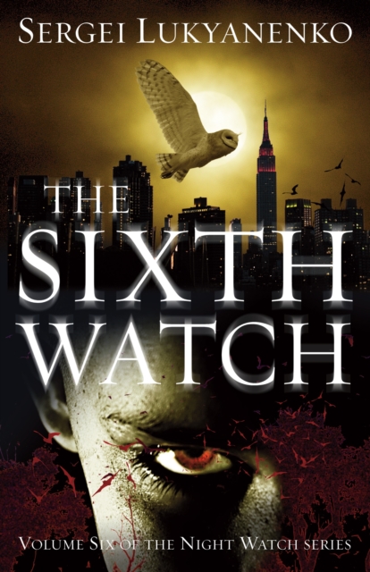 The Sixth Watch : (Night Watch 6), Paperback / softback Book