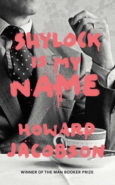 Shylock is My Name : The Merchant of Venice Retold (Hogarth Shakespeare), Paperback / softback Book