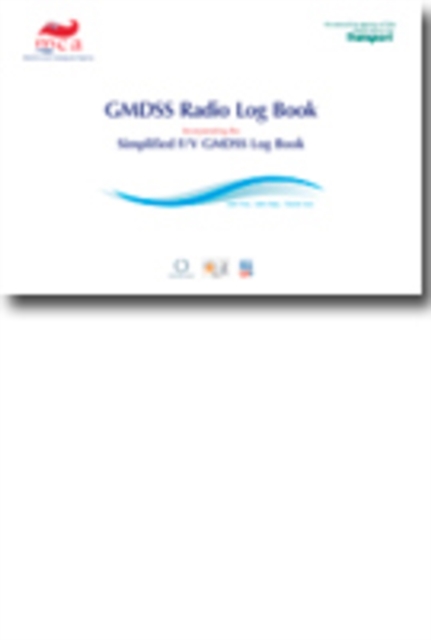 GMDSS radio log book : incorporating the simplified F/V GMDSS log book, Record book Book