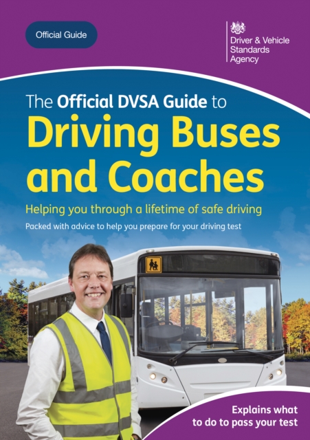The Official DVSA Guide to Driving Buses and Coaches : DVSA Safe Driving for Life Series, EPUB eBook