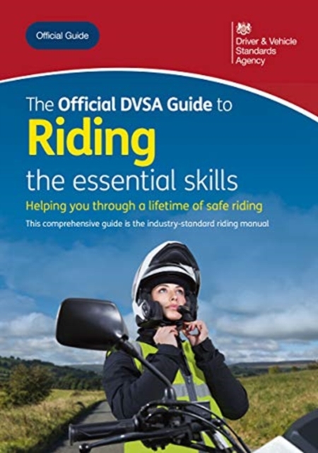 The official DVSA guide to riding : the essential skills, Paperback / softback Book