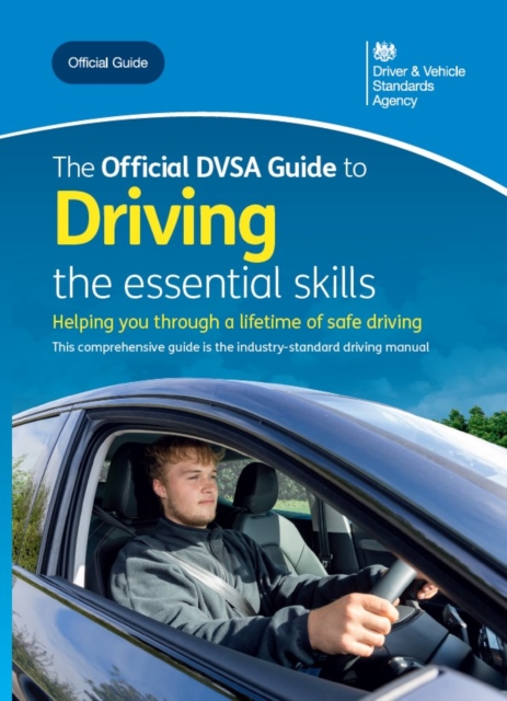 The official DVSA guide to driving : the essential skills, Paperback / softback Book