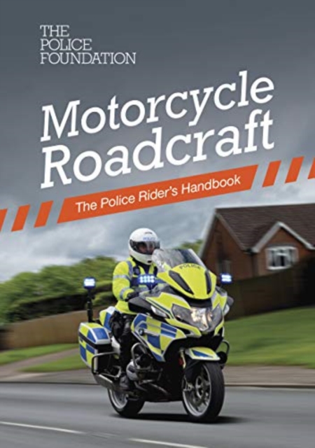 Motorcycle roadcraft : the police rider's handbook, Paperback / softback Book