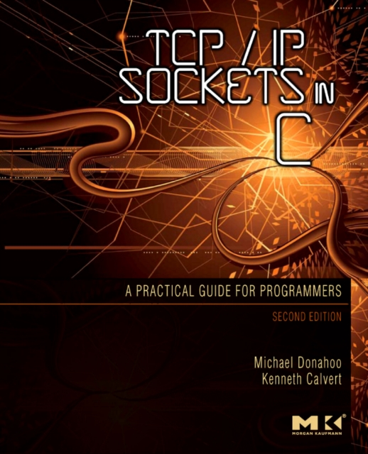 TCP/IP Sockets in C : Practical Guide for Programmers, Paperback / softback Book