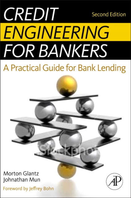 Credit Engineering for Bankers : A Practical Guide for Bank Lending, EPUB eBook
