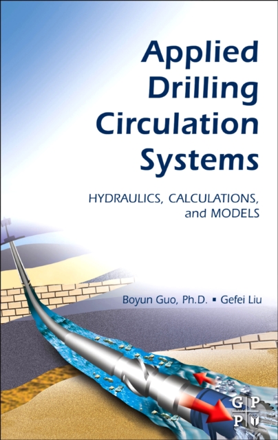 Applied Drilling Circulation Systems : Hydraulics, Calculations and Models, EPUB eBook