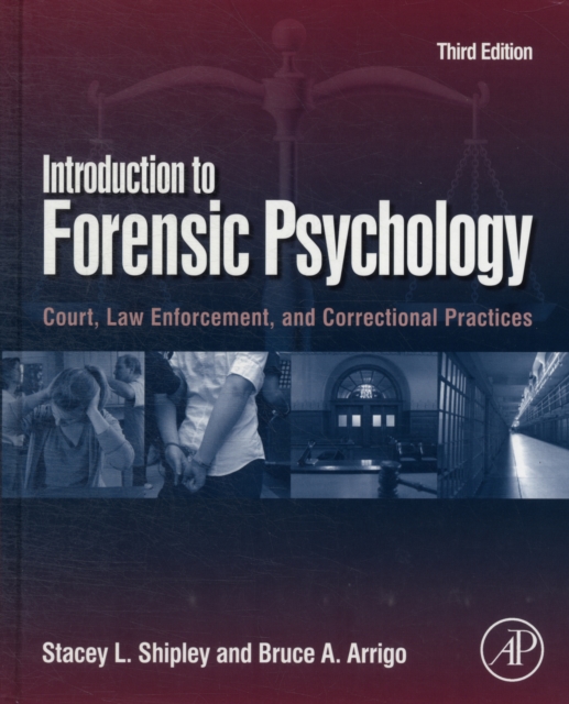 Introduction to Forensic Psychology : Court, Law Enforcement, and Correctional Practices, Hardback Book
