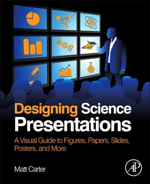 Designing Science Presentations : A Visual Guide to Figures, Papers, Slides, Posters, and More, EPUB eBook