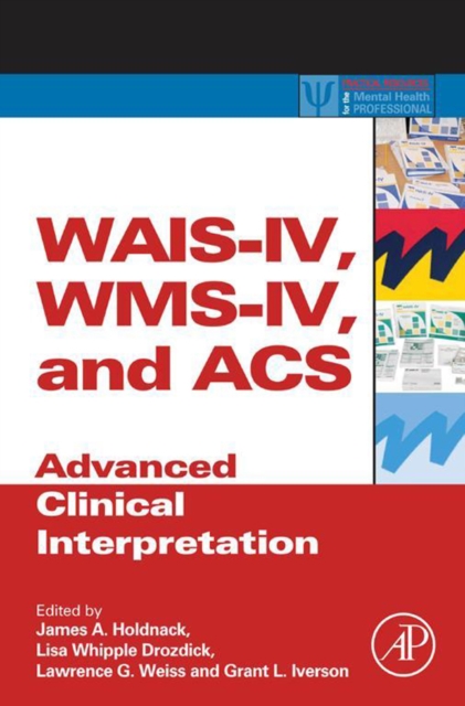 WAIS-IV, WMS-IV, and ACS : Advanced Clinical Interpretation, EPUB eBook