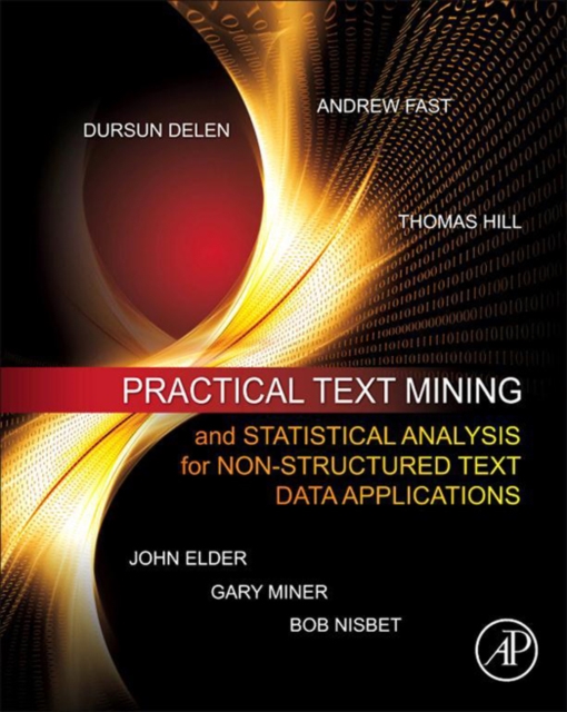 Practical Text Mining and Statistical Analysis for Non-structured Text Data Applications, EPUB eBook