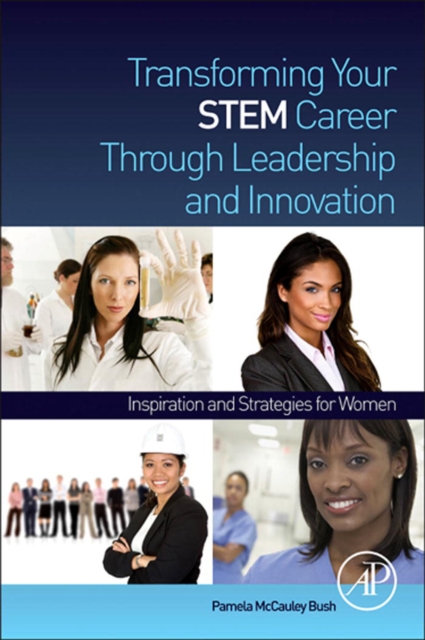 Transforming Your STEM Career Through Leadership and Innovation : Inspiration and Strategies for Women, EPUB eBook