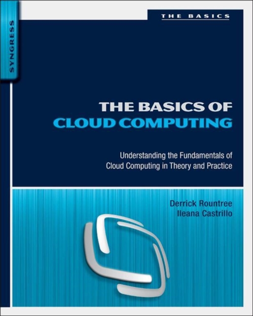 The Basics of Cloud Computing : Understanding the Fundamentals of Cloud Computing in Theory and Practice, EPUB eBook