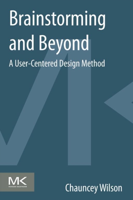 Brainstorming and Beyond : A User-Centered Design Method, EPUB eBook