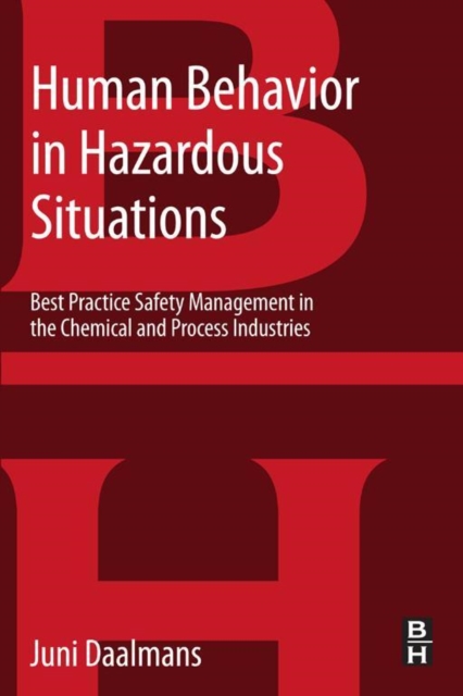 Human Behavior in Hazardous Situations : Best Practice Safety Management in the Chemical and Process Industries, EPUB eBook