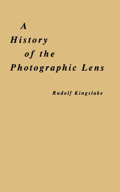 A History of the Photographic Lens, Hardback Book