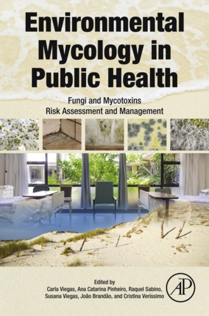 Environmental Mycology in Public Health : Fungi and Mycotoxins Risk Assessment and Management, EPUB eBook