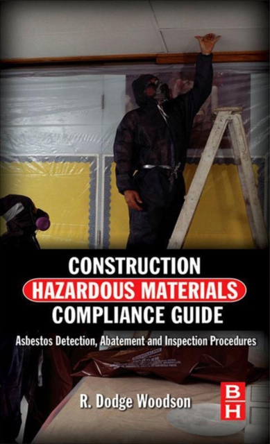 Construction Hazardous Materials Compliance Guide : Asbestos Detection, Abatement and Inspection Procedures, EPUB eBook