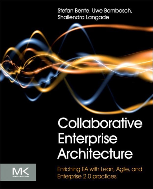 Collaborative Enterprise Architecture : Enriching EA with Lean, Agile, and Enterprise 2.0 practices, EPUB eBook