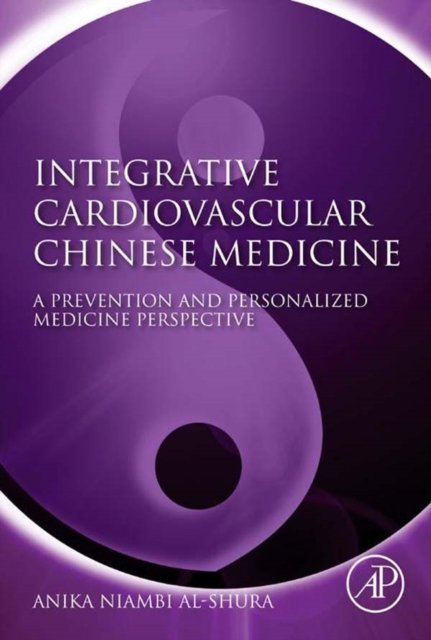 Integrative Cardiovascular Chinese Medicine : A Prevention and Personalized Medicine Perspective, EPUB eBook