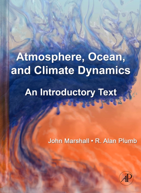 Atmosphere, Ocean and Climate Dynamics : An Introductory Text, Hardback Book