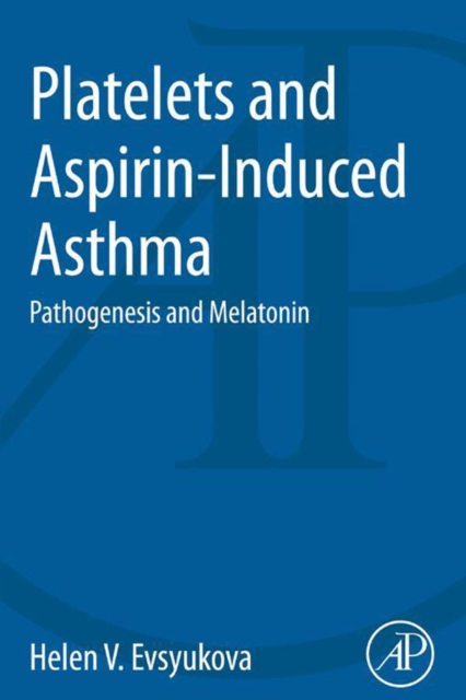 Platelets and Aspirin-Induced Asthma : Pathogenesis and Melatonin, EPUB eBook