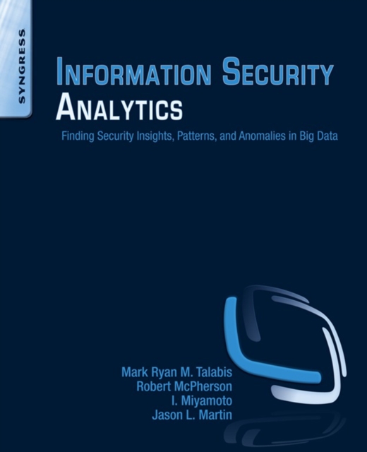 Information Security Analytics : Finding Security Insights, Patterns, and Anomalies in Big Data, EPUB eBook