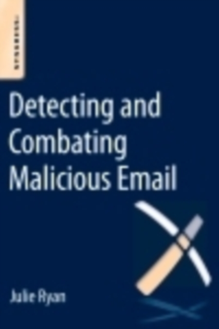 Detecting and Combating Malicious Email, PDF eBook