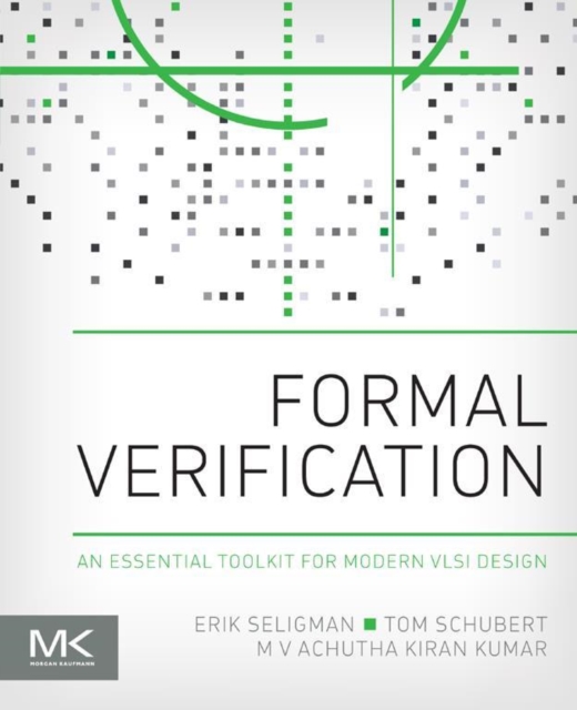 Formal Verification : An Essential Toolkit for Modern VLSI Design, EPUB eBook