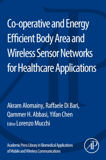 Co-operative and Energy Efficient Body Area and Wireless Sensor Networks for Healthcare Applications, EPUB eBook