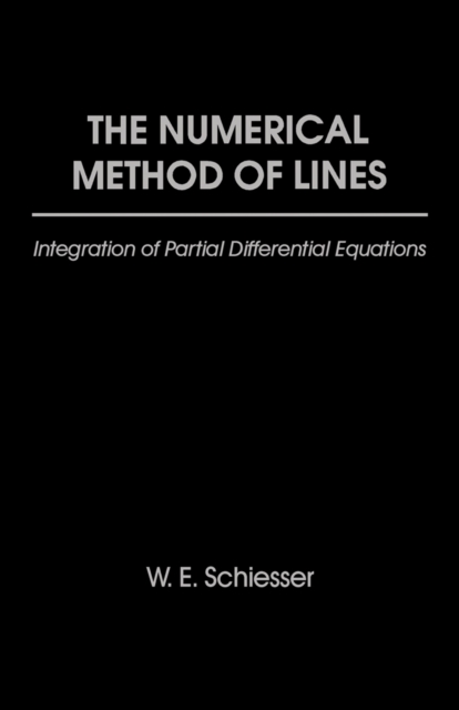 The Numerical Method of Lines : Integration of Partial Differential Equations, PDF eBook