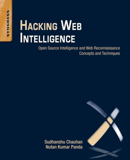 Hacking Web Intelligence : Open Source Intelligence and Web Reconnaissance Concepts and Techniques, EPUB eBook