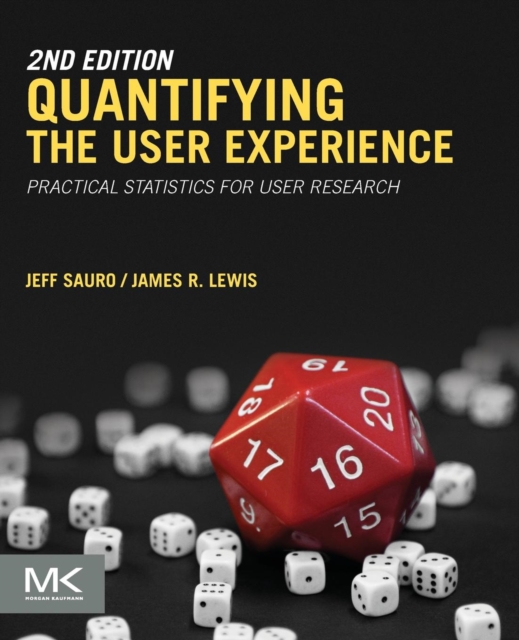 Quantifying the User Experience : Practical Statistics for User Research, Paperback / softback Book