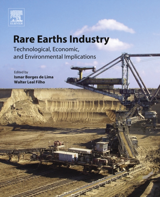 Rare Earths Industry : Technological, Economic, and Environmental Implications, EPUB eBook
