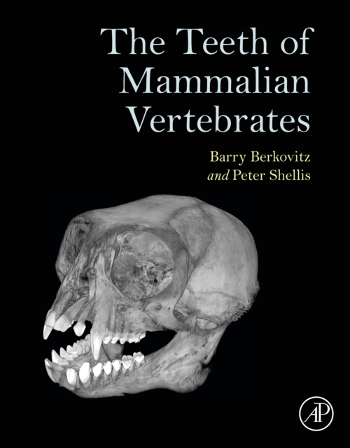 The Teeth of Mammalian Vertebrates, PDF eBook
