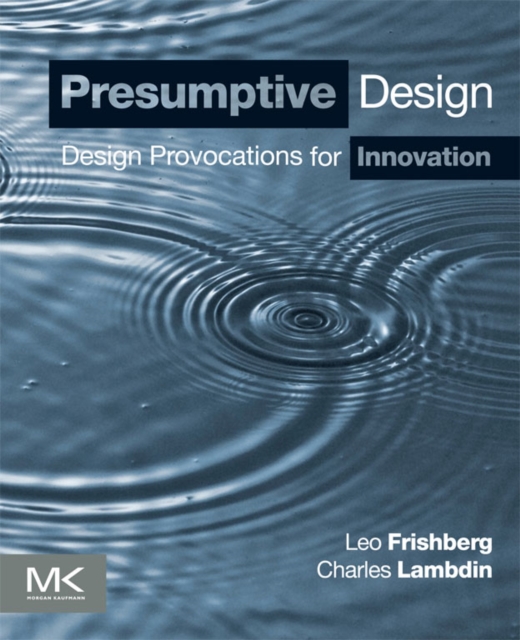 Presumptive Design : Design Provocations for Innovation, EPUB eBook