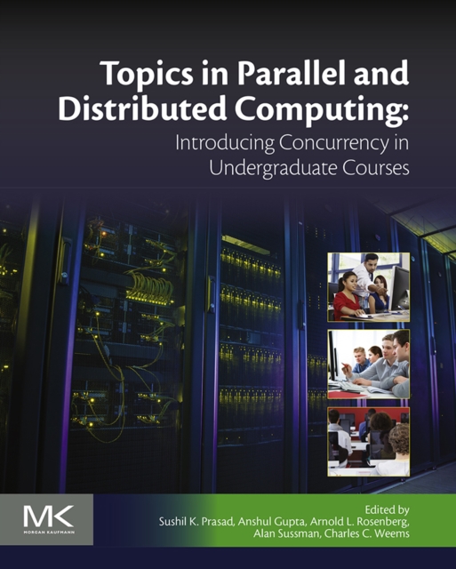 Topics in Parallel and Distributed Computing : Introducing Concurrency in Undergraduate Courses, EPUB eBook