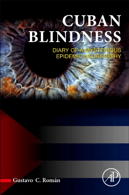 Cuban Blindness : Diary of a Mysterious Epidemic Neuropathy, EPUB eBook