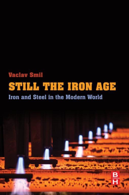 Still the Iron Age : Iron and Steel in the Modern World, EPUB eBook
