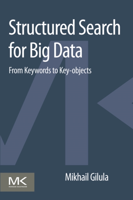 Structured Search for Big Data : From Keywords to Key-objects, EPUB eBook
