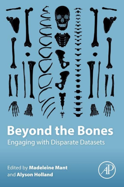 Beyond the Bones : Engaging with Disparate Datasets, EPUB eBook