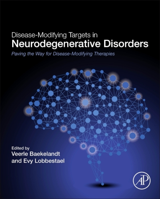 Disease-Modifying Targets in Neurodegenerative Disorders : Paving the Way for Disease-Modifying Therapies, Hardback Book