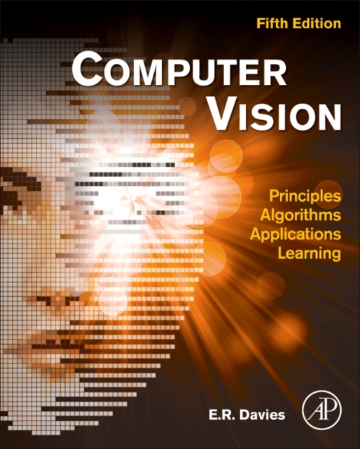 Computer Vision : Principles, Algorithms, Applications, Learning, Hardback Book